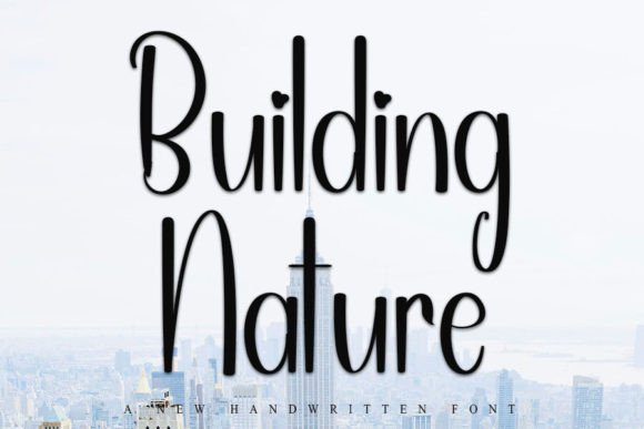 Building Nature: A Handwritten Font with Editorial Grace